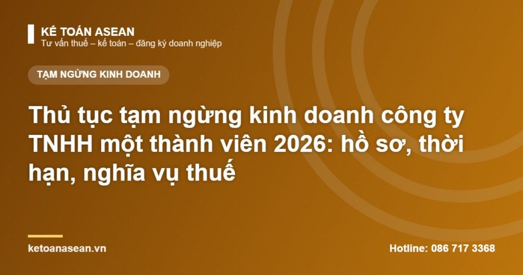 Thủ tục tạm ngừng kinh doanh công ty TNHH một thành viên 2026: hồ sơ, thời hạn, nghĩa vụ thuế