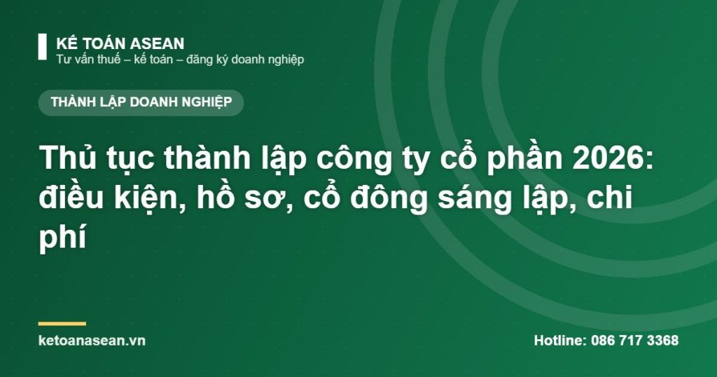 Thủ tục thành lập công ty cổ phần 2026: điều kiện, hồ sơ, cổ đông sáng lập, chi phí
