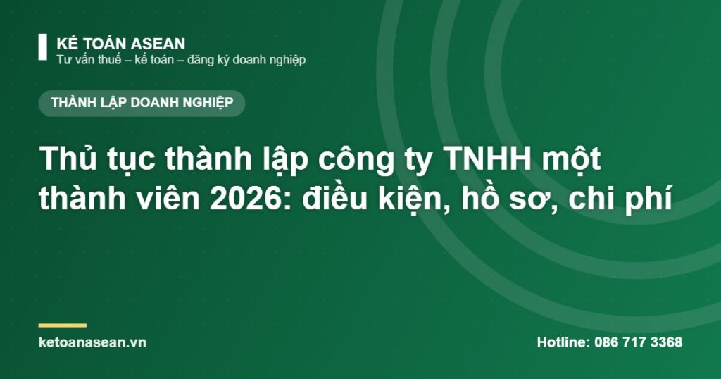 Thủ tục thành lập công ty TNHH một thành viên 2026: điều kiện, hồ sơ, chi phí